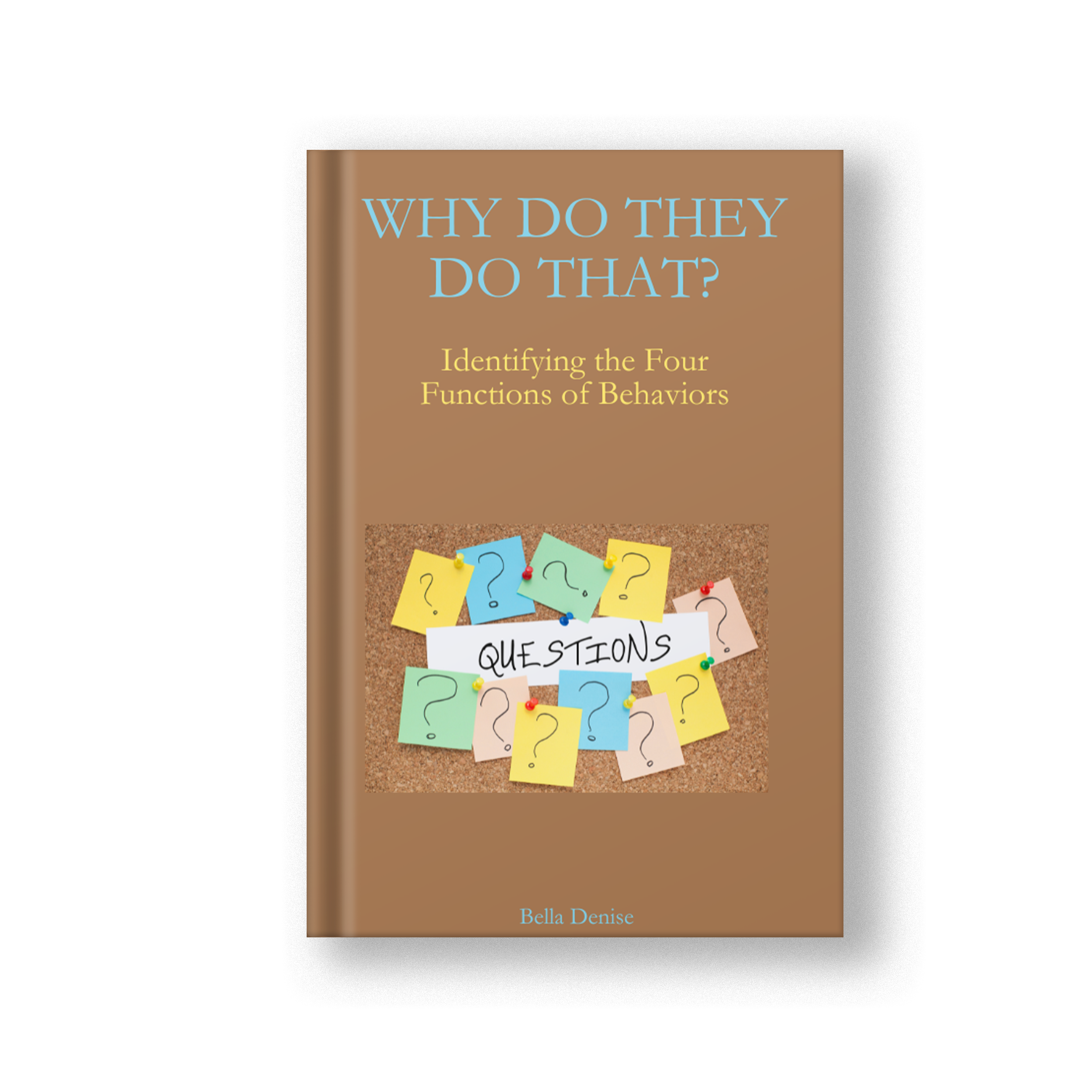 Why Do They Do That? Understanding Behavior with Four Functions (eBook)